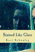 Stained Like Glass (en Inglés)