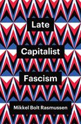 Late Capitalist Fascism (en Inglés)