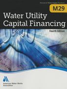 Water Utility Capital Financing (M29): Awwa Manual of Practice (en Inglés)