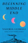 Beginning Middle End: A Novel (en Inglés)