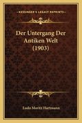 Der Untergang Der Antiken Welt (1903) (en Alemán)