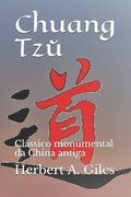 Chuang Tzŭ: Clássico monumental da China antiga (en Portugués)