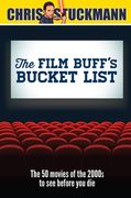 The Film Buff's Bucket List: The 50 Movies of the 2000s to See Before You Die (en Inglés)