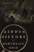 Hidden History of Northeast Ohio (en Inglés)
