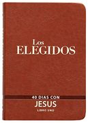 Los Elegidos: 40 Días con Jesús