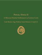 Petras, Siteia II: A Minoan Palatial Settlement in Eastern Crete: Late Bronze Age Pottery from Houses I.1 and I.2 (en Inglés)
