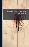 Fibroid Diseases of the Lung (en Inglés)