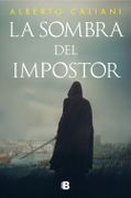 La Sombra del Impostor - Caliani, Alberto - Ediciones B