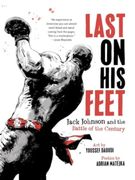 Last on His Feet: Jack Johnson and the Battle of the Century (en Inglés)