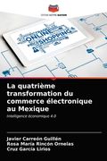 La quatrième transformation du commerce électronique au Mexique (en Francés)
