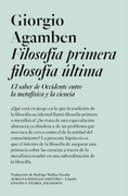 Filosofía Primera Filosofía Última. El saber de Occidente entre la metafísica y la ciencia