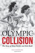 Olympic Collision: The Story of Mary Decker and Zola Budd (en Inglés)