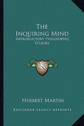 the inquiring mind: introductory philosophic studies (en Inglés)