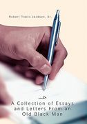 a collection of essays and letters from an old black man