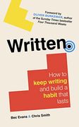 Written: How to Keep Writing and Build a Habit That Lasts (en Inglés)