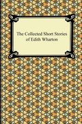 The Collected Short Stories of Edith Wharton 