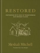 Restored: Partnering With god in Transforming our Broken Places (en Inglés)