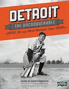 Detroit the Unconquerable: The 1935 World Champion Tigers (en Inglés)