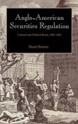 Anglo-American Securities Regulation: Cultural and Political Roots, 1690 1860 (en Inglés)