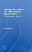 Working With Children and Adolescents in Residential Care: A Strengths-Based Approach (en Inglés)