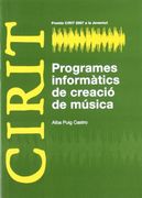 Programes Informàtics de Creació de Música (Premis Cirit 2007 a la Joventut) (Premis Cirit a la Joventut) (en Catalán)