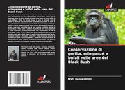 Conservazione di Gorilla, Scimpanzé e Bufali Nelle Aree del Black Bush (in Italian)