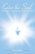 Enter the Soul: One Woman's Experience with Death and Beyond (en Inglés)