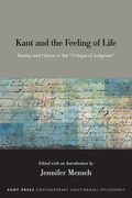 Kant and the Feeling of Life: Beauty and Nature in the Critique of Judgment