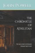 The Chronicle Of Athelstan: The Second Howard Drake Mystery (en Inglés)