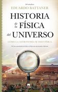 Historia de la Física del Universo: Cómo la Astronomía se Hizo Física (Divulgación Científica)