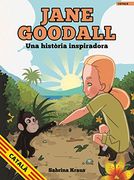 JANE GOODALL - UNA HISTÃ¯Â¿Â½RIA INSPIRADORA