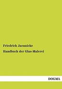 Handbuch der Glas-Malerei (en Alemán)
