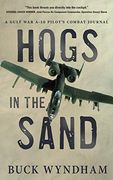 Hogs in the Sand: A Gulf war A-10 Pilot'S Combat Journal (en Inglés)