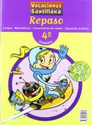 Vacaciónes Santillana, lengua, matemáticas, conocimiento del medio, educación artística, 4 Educación PriMaría. Repaso