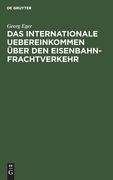 Das Internationale Uebereinkommen ã Â¼Ber den Eisenbahn-Frachtverkehr (German Edition) [Hardcover ] (en Alemán)