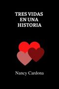 Tres Vida en una Historia