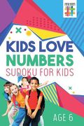 Kids Love Numbers Sudoku for Kids Age 6 (en Inglés)