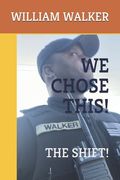 We Chose This!: The Shift! (en Inglés)