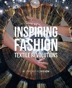 Inspiring Fashion: Textile Revolutions by Première Vision (en Inglés)