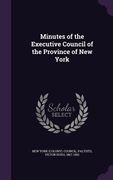 Minutes of the Executive Council of the Province of New York (en Inglés)