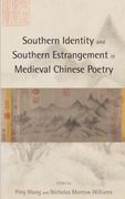 Southern Identity and Southern Estrangement in Medieval Chinese Poetry