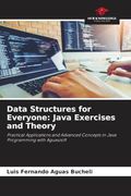Data Structures for Everyone: Java Exercises and Theory