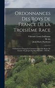 Ordonnances des Roys de France de la Troisième Race: Ordonnances Depuis le Commencement du Règne de Charles Vii, Jusqu'à sa Mort en 1461. 1782-90. (in French)