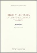 Libro y Lectura en la Peninsula Iberica y America, Siglos Xiii a Xviii