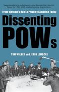 Dissenting Pows: From Vietnam’S hoa lo Prison to America Today (en Inglés)