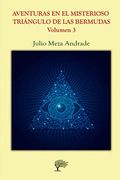 Aventuras en el Misterioso Triángulo de las Bermudas: Volumen 3
