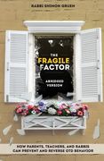 The Fragile Factor: How Parents, Teachers, And Rabbis Can Prevent And Reverse OTD Behavior (en Inglés)