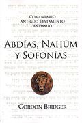 Abdías, Nahúm y Sofonías: La Bondad y la Severidad de Dios