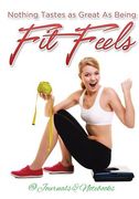 Nothing Tastes as Great As Being Fit Feels (en Inglés)