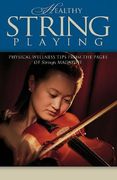 Healthy String Playing: Physical Wellness Tips from the Pages of Strings Magazine (en Inglés)